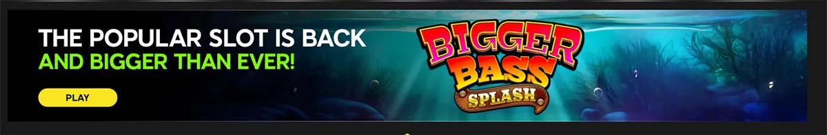 Casino banner announcing the return of the slot game “Bigger Bass Splash,” with the message “The popular slot is back and bigger than ever,” an underwater-themed background, and a yellow “Play” button.